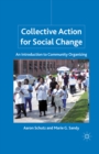 Collective Action for Social Change : An Introduction to Community Organizing - eBook