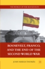 Roosevelt, Franco, and the End of the Second World War - eBook