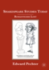 Shakespeare Studies Today : Romanticism Lost - eBook