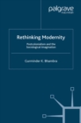 Rethinking Modernity : Postcolonialism and the Sociological Imagination - eBook