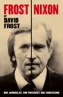 Frost/Nixon : One Journalist, One President, One Confession - eBook