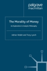 The Morality of Money : An Exploration in Analytic Philosophy - eBook