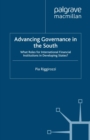 Advancing Governance in the South : What Roles for International Financial Institutions in Developing States? - eBook