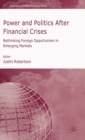 Power and Politics After Financial Crises : Rethinking Foreign Opportunism in Emerging Markets - eBook