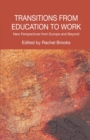 Transitions from Education to Work : New Perspectives from Europe and Beyond - eBook