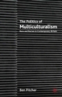 The Politics of Multiculturalism : Race and Racism in Contemporary Britain - eBook