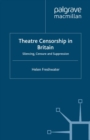 Theatre Censorship in Britain : Silencing, Censure and Suppression - eBook