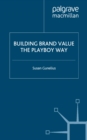 Building Brand Value the Playboy Way - eBook
