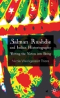 Salman Rushdie and Indian Historiography : Writing the Nation into Being - eBook