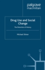 Drug Use and Social Change : The Distortion of History - eBook