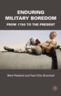 Enduring Military Boredom : From 1750 to the Present - eBook