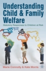 Understanding Child and Family Welfare : Statutory Responses to Children at Risk - Book
