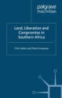 Land, Liberation and Compromise in Southern Africa - eBook