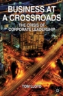 Business at a Crossroads : The Crisis of Corporate Leadership - eBook