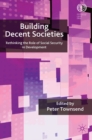 Building Decent Societies : Rethinking the Role of Social Security in Development - eBook