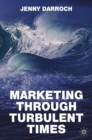 Marketing Through Turbulent Times - eBook