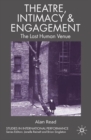 Theatre, Intimacy and Engagement : The Last Human Venue - eBook