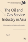 The Oil and Gas Service Industry in Asia : A Comparison of Business Strategies - eBook