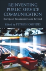 Reinventing Public Service Communication : European Broadcasters and Beyond - eBook