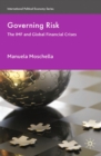 Governing Risk : The IMF and Global Financial Crises - eBook