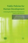 Public Policies for Human Development : Achieving the Millennium Development Goals in Latin America - eBook