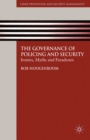 The Governance of Policing and Security : Ironies, Myths and Paradoxes - eBook