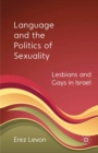 Language and the Politics of Sexuality : Lesbians and Gays in Israel - eBook