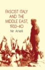 Fascist Italy and the Middle East, 1933-40 - eBook