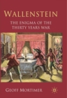 Wallenstein : The Enigma of the Thirty Years War - eBook