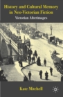 History and Cultural Memory in Neo-Victorian Fiction : Victorian Afterimages - eBook