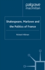 Shakespeare, Marlow and the Politics of France - eBook