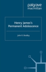 Henry James's Permanent Adolescence - eBook