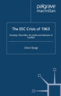 The EEC Crisis of 1963 : Kennedy, Macmillan, de Gaulle and Adenauer in Conflict - eBook