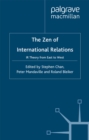 The Zen of International Relations : IR Theory from East to West - eBook