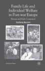 Family Life and Individual Welfare in Post-war Europe : Britain and Italy Compared - eBook