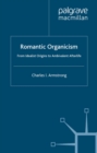 Romantic Organicism : From Idealist Origins to Ambivalent Afterlife - eBook