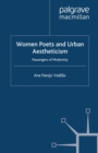 Women Poets and Urban Aestheticism : Passengers of Modernity - eBook