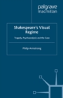 Shakespeare's Visual Regime : Tragedy, Psychoanalysis and the Gaze - eBook