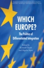Which Europe? : The Politics of Differentiated Integration - eBook