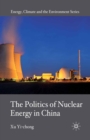 The Politics of Nuclear Energy in China - eBook