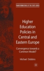 Higher Education Policies in Central and Eastern Europe : Convergence towards a Common Model? - Book