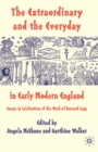 The Extraordinary and the Everyday in Early Modern England : Essays in Celebration of the Work of Bernard Capp - eBook