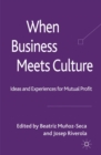 When Business Meets Culture : Ideas and Experiences for Mutual Profit - eBook