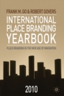 International Place Branding Yearbook 2010 : Place Branding in the New Age of Innovation - eBook