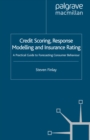Credit Scoring, Response Modelling and Insurance Rating : A Practical Guide to Forecasting Consumer Behaviour - eBook