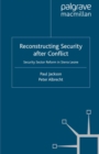 Reconstructing Security after Conflict : Security Sector Reform in Sierra Leone - eBook