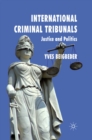 International Criminal Tribunals : Justice and Politics - eBook