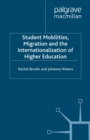 Student Mobilities, Migration and the Internationalization of Higher Education - eBook