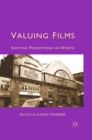 Valuing Films : Shifting Perceptions of Worth - eBook
