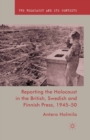 Reporting the Holocaust in the British, Swedish and Finnish Press, 1945-50 - eBook